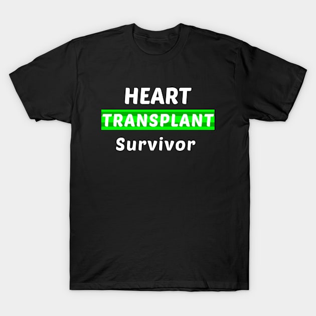 Heart Transplant Survivor T-Shirt by Color Fluffy